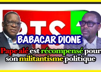Babacar Dione : « Pape Alé est récompensé pour son militantisme politique… »