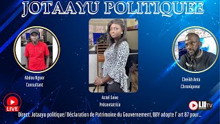 Direct: Jotaayu politique/ Déclaration de Patrimoine du Gouvernement, BBY adopte l’ art 87 pour…