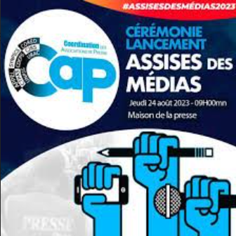 PUBLICATION DU RAPPORT GÉNÉRAL DES ASSISES NATIONALES DES MÉDIAS : La CAP appelle tous les acteurs à apporter leur contribution