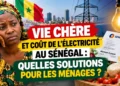 Vie chère et coût de l’électricité au Sénégal : quelles solutions pour les ménages ?